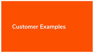 Customer Examples
 