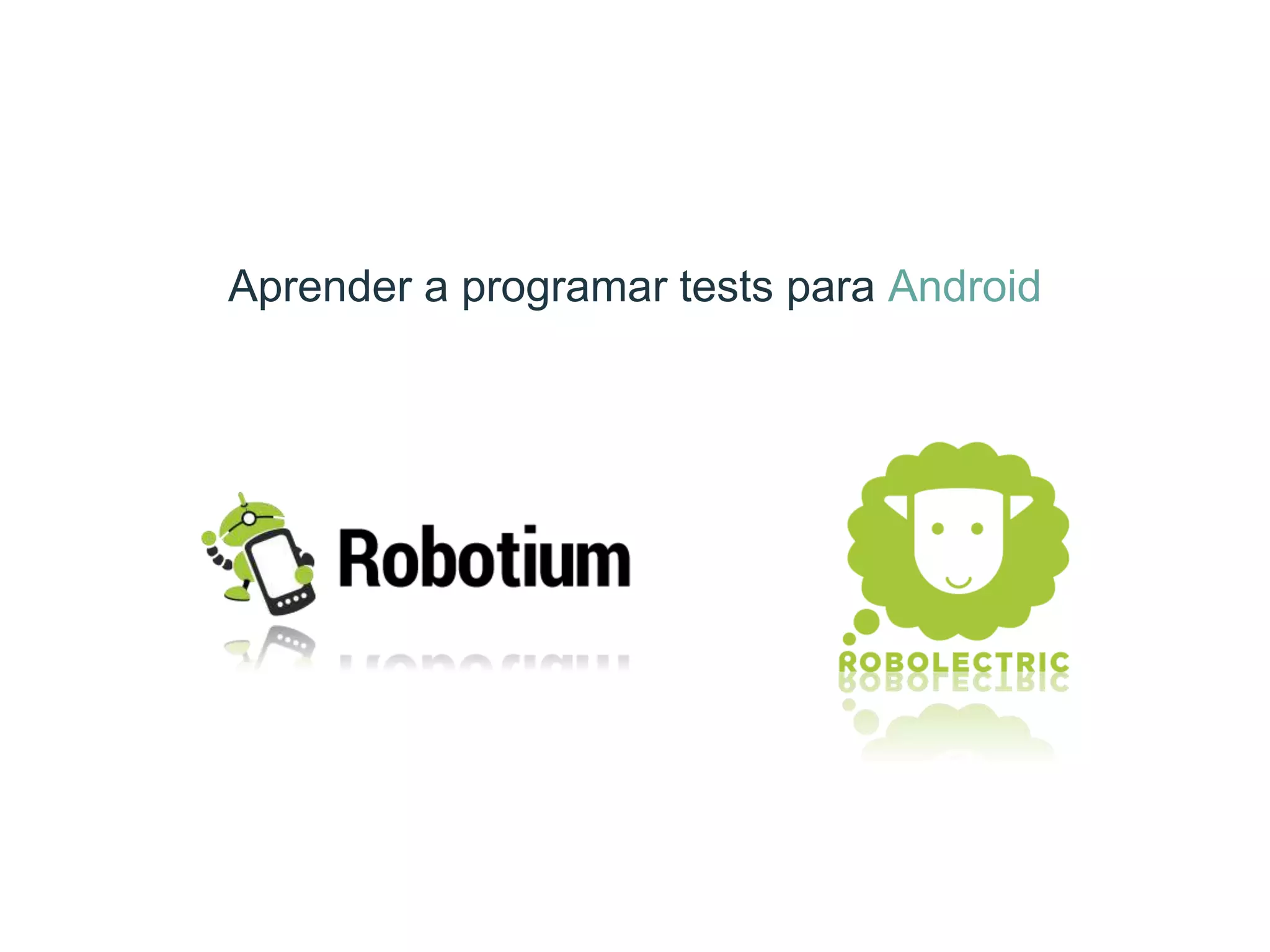 Aprender a programar tests para Android
 