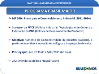 PROGRAMA BRASIL MAIORMP 540 - Plano para o Desenvolvimento Industrial (2011-2014)