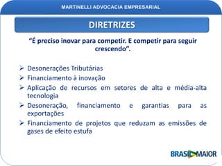 Sucessor da PITCE (Política Industrial, Tecnológica e de Comércio Exterior) e da PDP (Política de Desenvolvimento Produtivo)