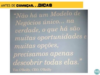 ANTES DE COMEÇAR. . .DICAS
 