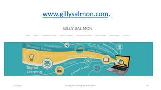 www.gillysalmon.com.
1/12/2016 Seizing the Learning World G Salmon 46
 