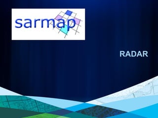 RADAR
 