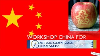 WORKSHOP CHINA FOR
 