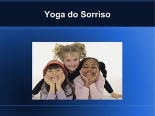 Yoga do Sorriso
 