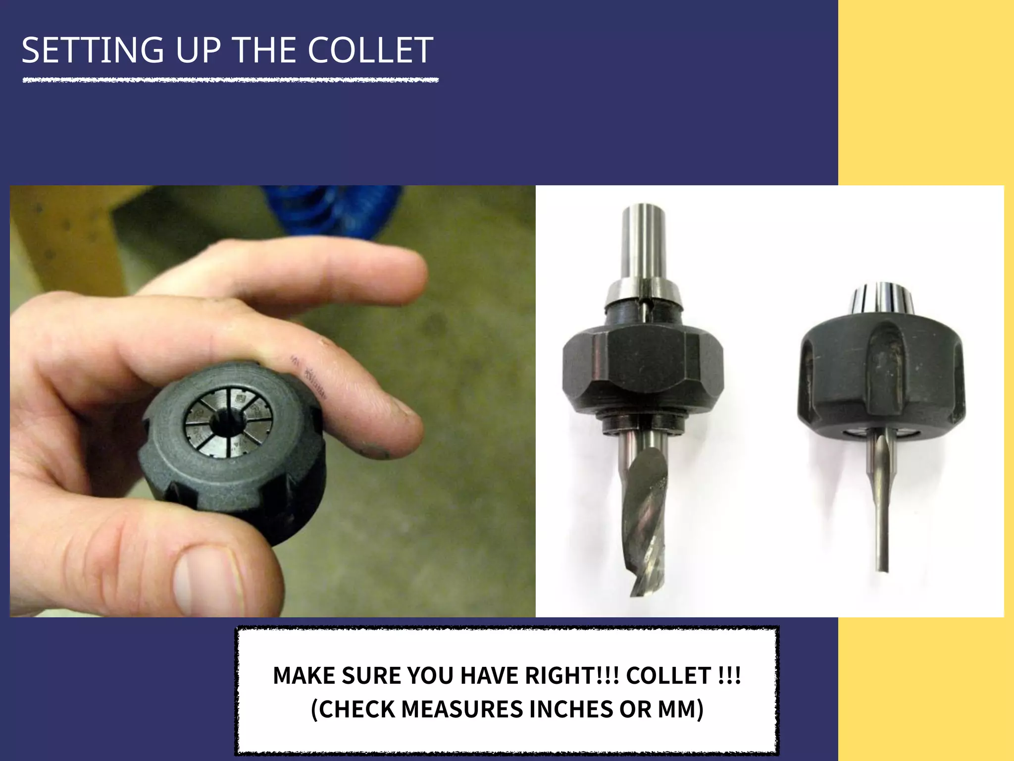 SETTING UP THE COLLET
 