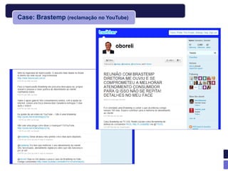 Case: Brastemp (reclamação no YouTube)
 