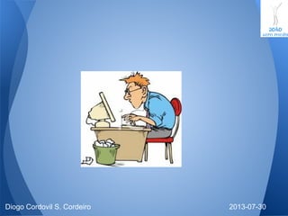 2013-07-30Diogo Cordovil S. Cordeiro
 