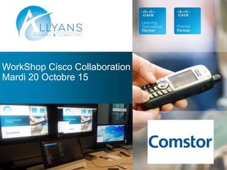 © 2009 Cisco Systems, Inc. All rights reserved. Cisco ConfidentialPresentation_ID
WorkShop Cisco Collaboration
Mardi 20 Octobre 15
 