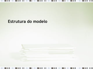 Estrutura do modelo 