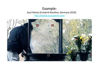 Example: 
Soul‐Patron (Frederik Rieckher, Germany 2010) 
http://www.soul‐patron.com 
 
