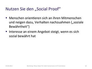 Social	
  Proof	
  im	
  E-­‐Commerce	
  
§     Bestsellerlisten	
  /	
  beliebte	
  Produkte	
  
§     Produktbewertung...
