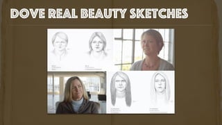 Dove Real Beauty Sketches
 