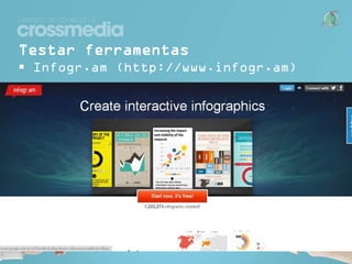 Testar ferramentas
 Infogr.am (http://www.infogr.am)

 
