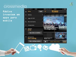 Rádios investem
em apps para
mobile

 