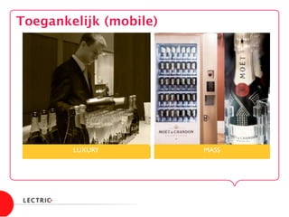 Toegankelijk (mobile)
LUXURY	

 MASS	

	

	

	

 