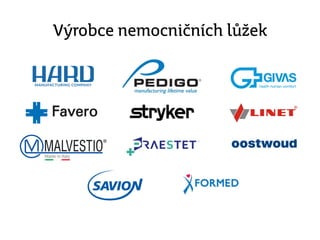 Výrobce nemocničních lůžek
 