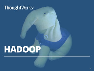 HADOOP
68
 