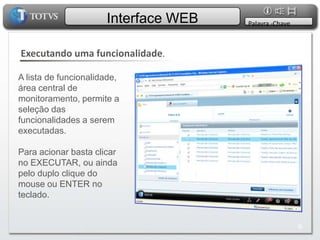 Interface WEBPalavra -ChaveSeleção de Aplicativos.Os aplicativos são apresentados em uma central de seleção, trazendo organização e facilidade de acesso às várias soluções com as quais interage.3