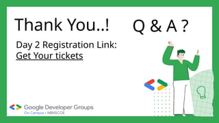 Thank You..! Q & A ?
Day 2 Registration Link:
Get Your tickets
 