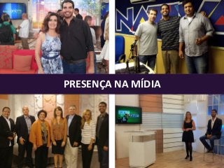 PRESENÇA NA MÍDIA
 