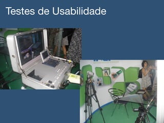 Testes de Usabilidade!
 