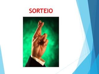 SORTEIO 
 