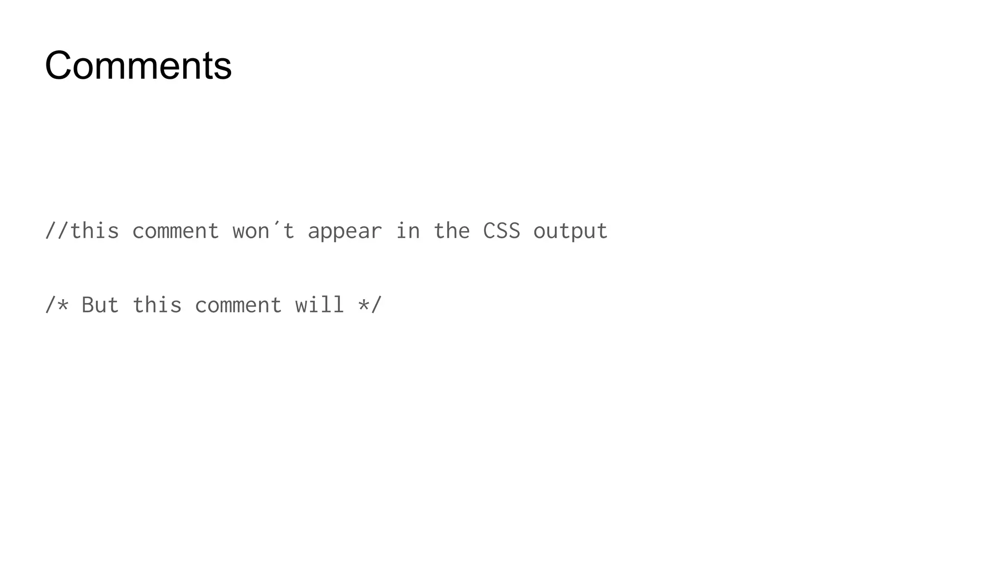 Parcials & Import
_nodirectoutput.scss
@import “nodirectoutput.scss”
@import “foo.scss”;
@import “foo”;
@import “rounded-corners”, “text-shadow”;
http://thesassway.com/beginner/how-to-structure-a-sass-project
 