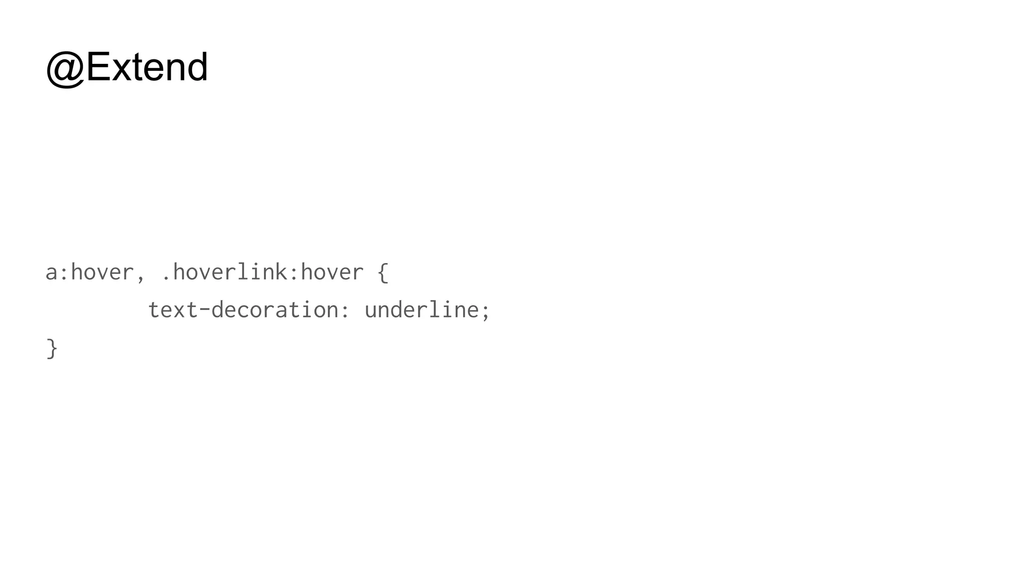 @Extend
.comment a.user:hover, .comment .user.hoverlink {
font-weight: bold;
}
 