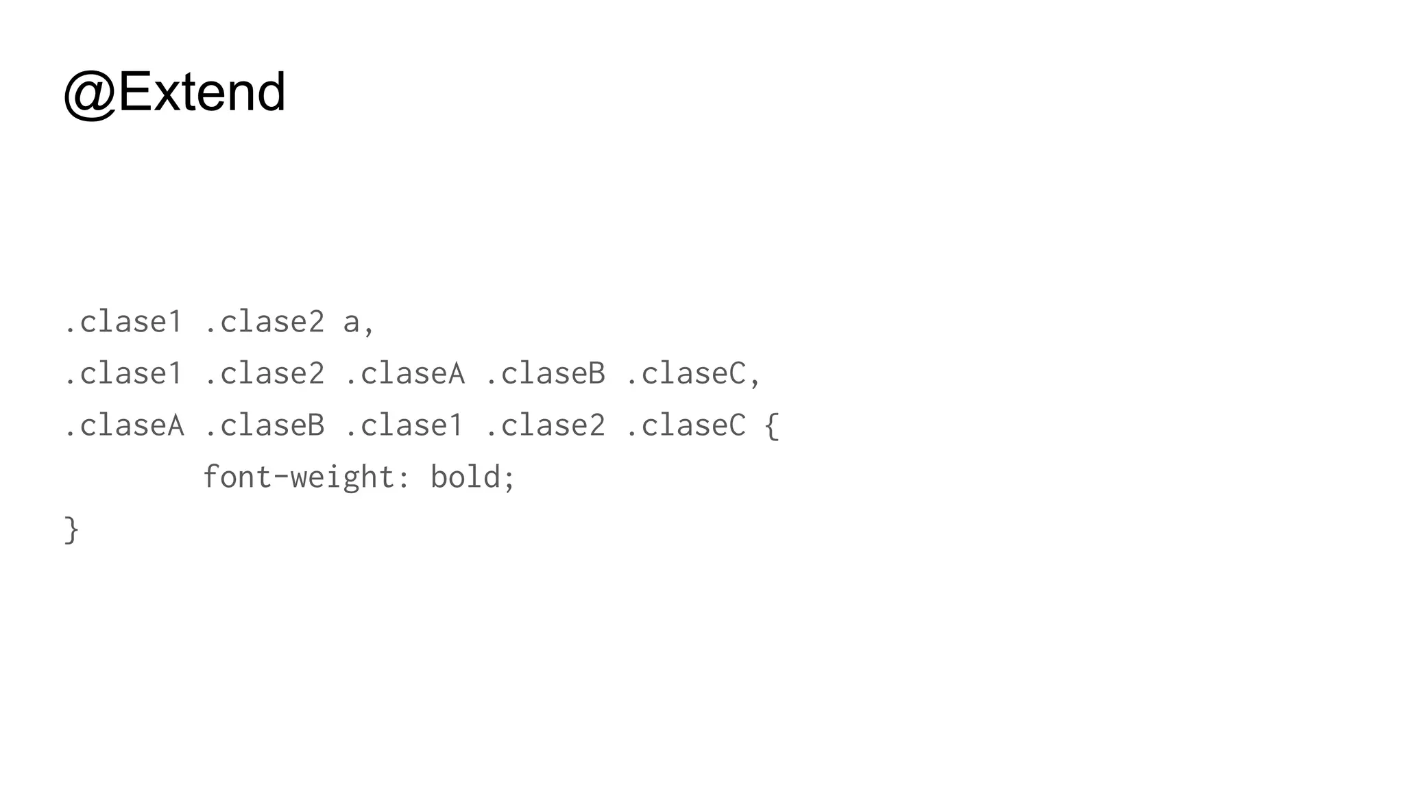 @Extend
.error {
color: red;
}
@media screen and (min-width: 480px) {
.seriousError {
@extend .error;
font-weight: bold;
}
}
 