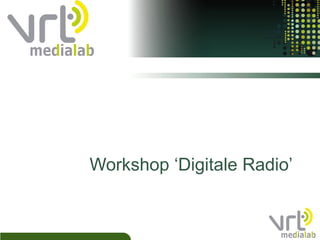 Workshop ‘Digitale Radio’ 