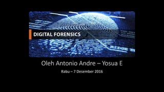 Oleh Antonio Andre – Yosua E
Rabu – 7 Desember 2016
 