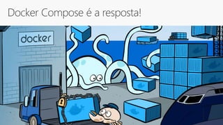 Docker Compose é a resposta!
 