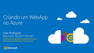 Lhais.RodriguesSilva@studentpartner.com
lhais.rodrigues@avilasolucoes.com.br
 