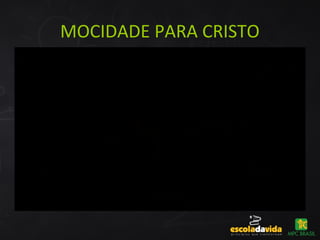 MOCIDADE PARA CRISTO
 