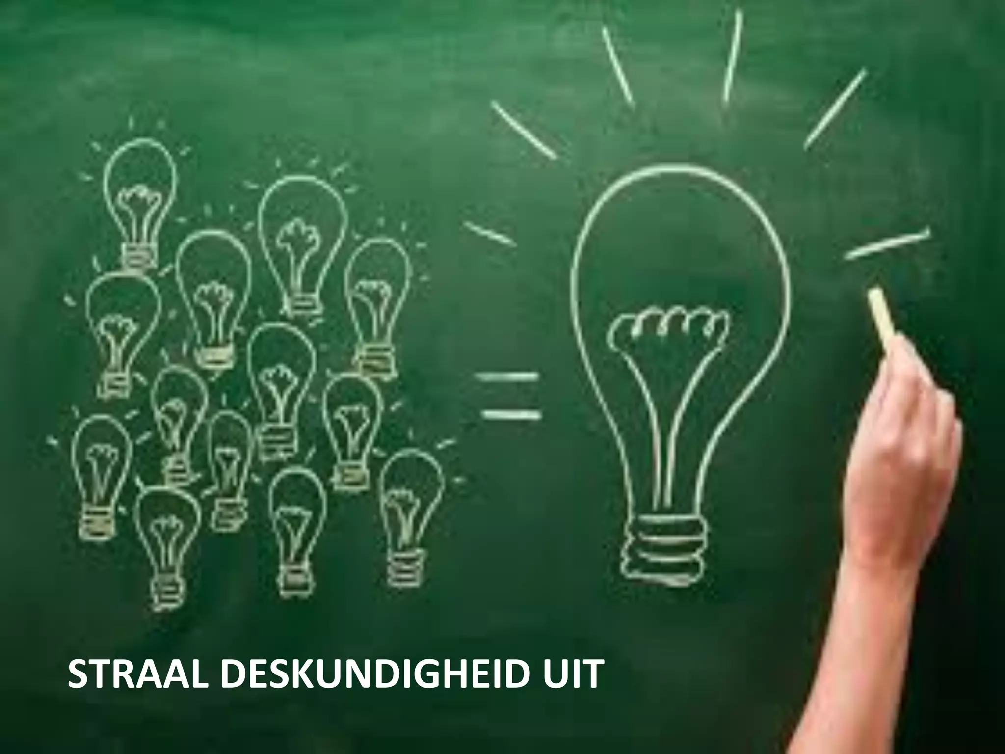 STRAAL	
  DESKUNDIGHEID	
  UIT	
  
 