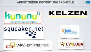 ARBEITGEBER BEWERTUNGSPORTALE
Montag, 26. Mai 14
 