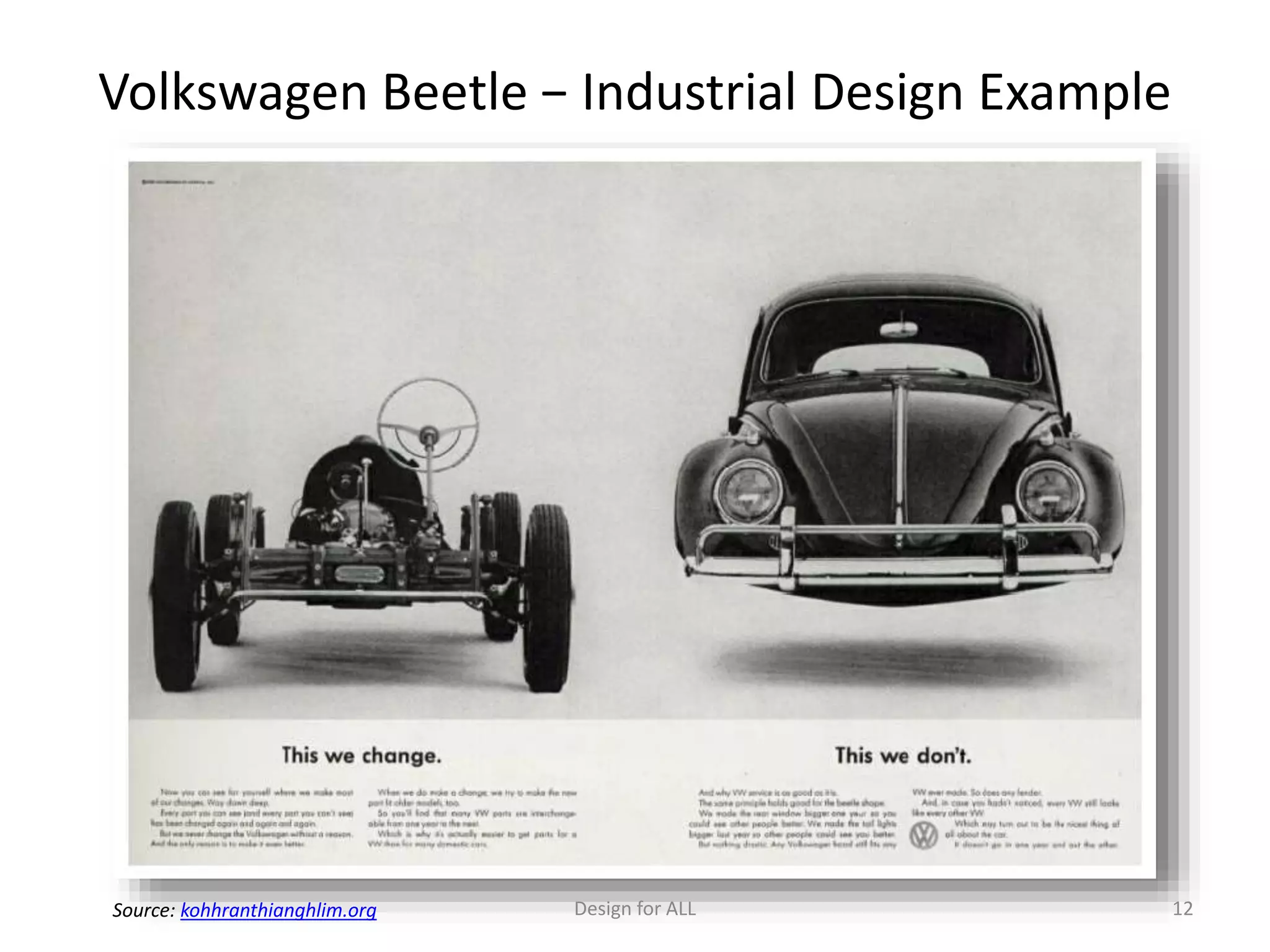 Volkswagen Beetle − Industrial Design Example
12Design for ALLSource: kohhranthianghlim.org
 