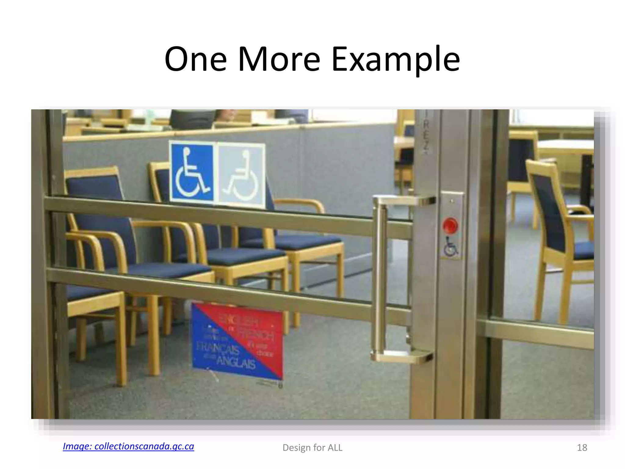 One More Example
Design for ALL 18Image: collectionscanada.gc.ca
 