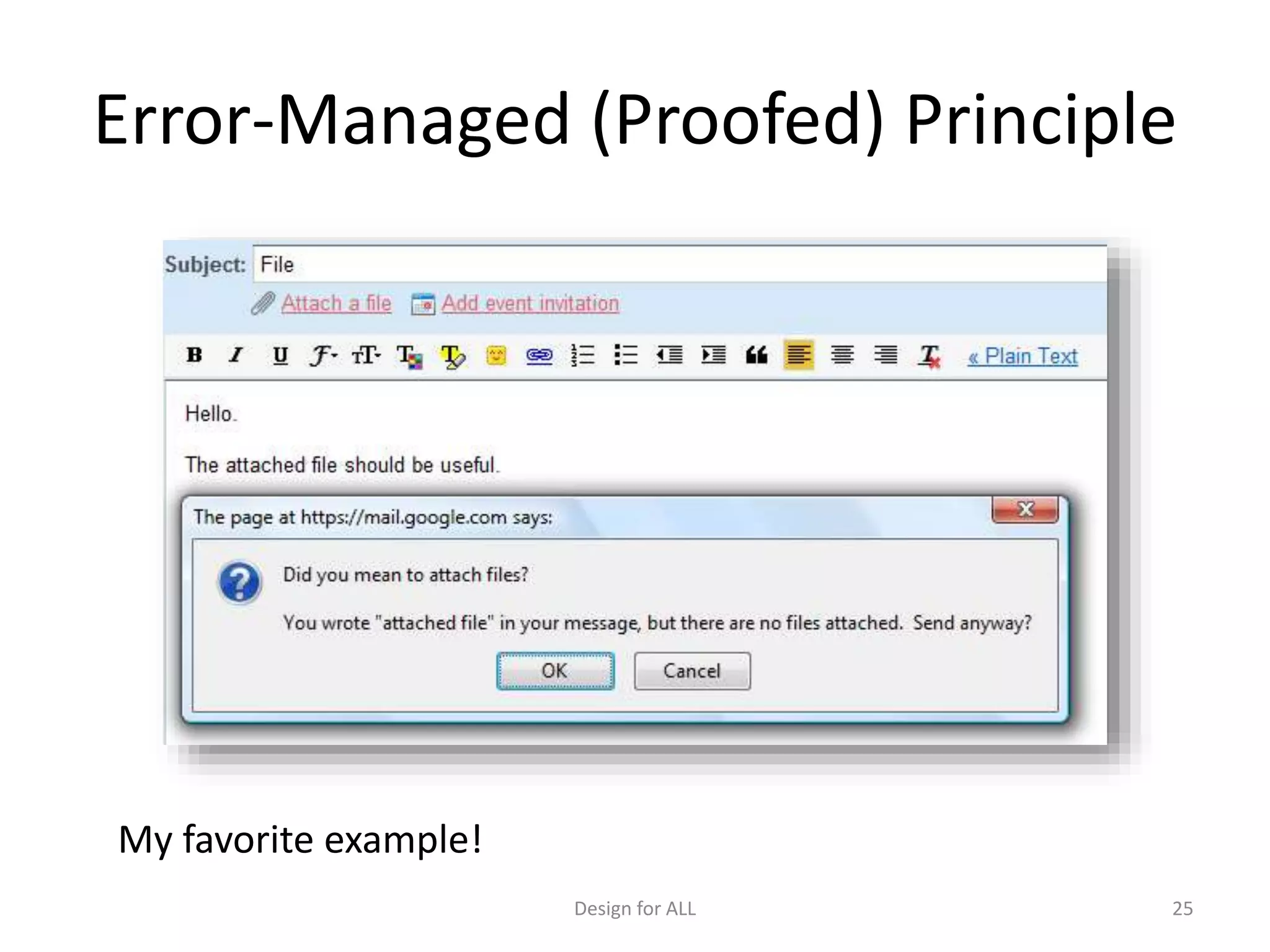 Error-Managed (Proofed) Principle
Design for ALL 25
My favorite example!
 