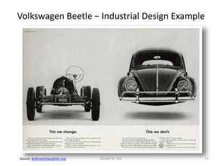 Volkswagen Beetle − Industrial Design Example
12Design for ALLSource: kohhranthianghlim.org
 