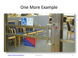 One More Example
Design for ALL 18Image: collectionscanada.gc.ca
 