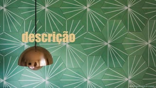 descrição
photo by Camille / Kmile on Unsplash
 