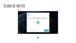 10anosdetwitter
 