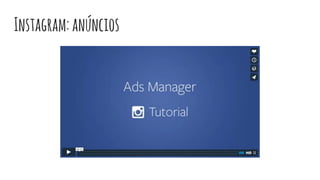 Instagram:anúncios
 
