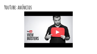 YouTube:anúncios
 