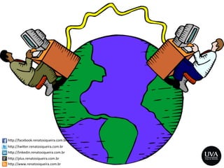 h>p://facebook.renatosiqueira.com.br	
  
h>p://twi>er.renatosiqueira.com.br	
  
h>p://linkedin.renatosiqueira.com.br	
  
h>p://plus.renatosiqueira.com.br	
  
h>p://www.renatosiqueira.com.br	
  
 
