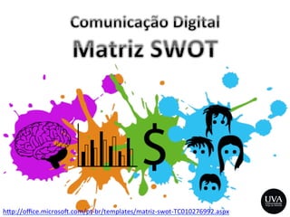 h>p://oﬃce.microso‡.com/pt-­‐br/templates/matriz-­‐swot-­‐TC010276992.aspx	
  
 