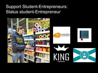 Support Student-Entrepreneurs:
Status student-Entrepreneur
 