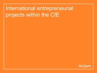 International entrepreneurial
projects within the CfE
 
